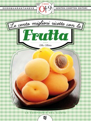 cover image of Le cento migliori ricette con la frutta